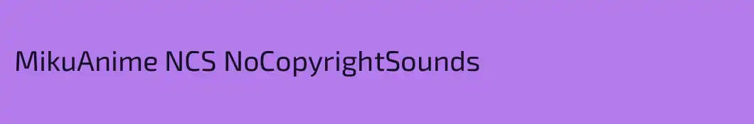 MikuAnime NCS NoCopyrightSounds